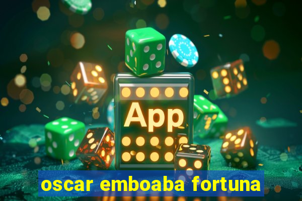 oscar emboaba fortuna